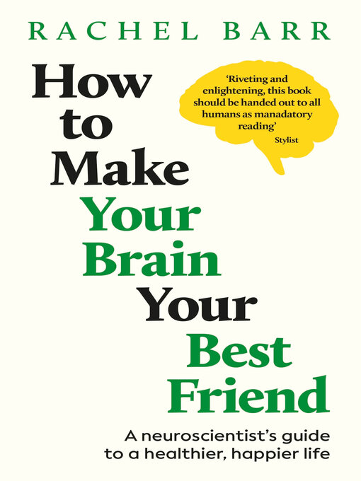 Title details for How to Make Your Brain Your Best Friend by Rachel Barr - Available